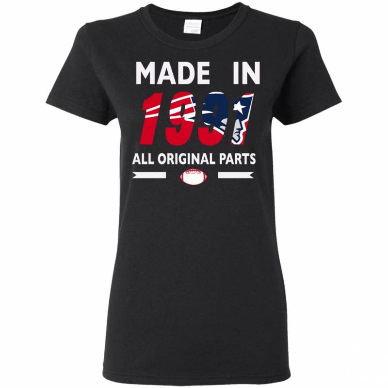 Birthday Gift New England Patriots Made in 1991 All Original Parts Shirts Hoodie V-Neck tank Top