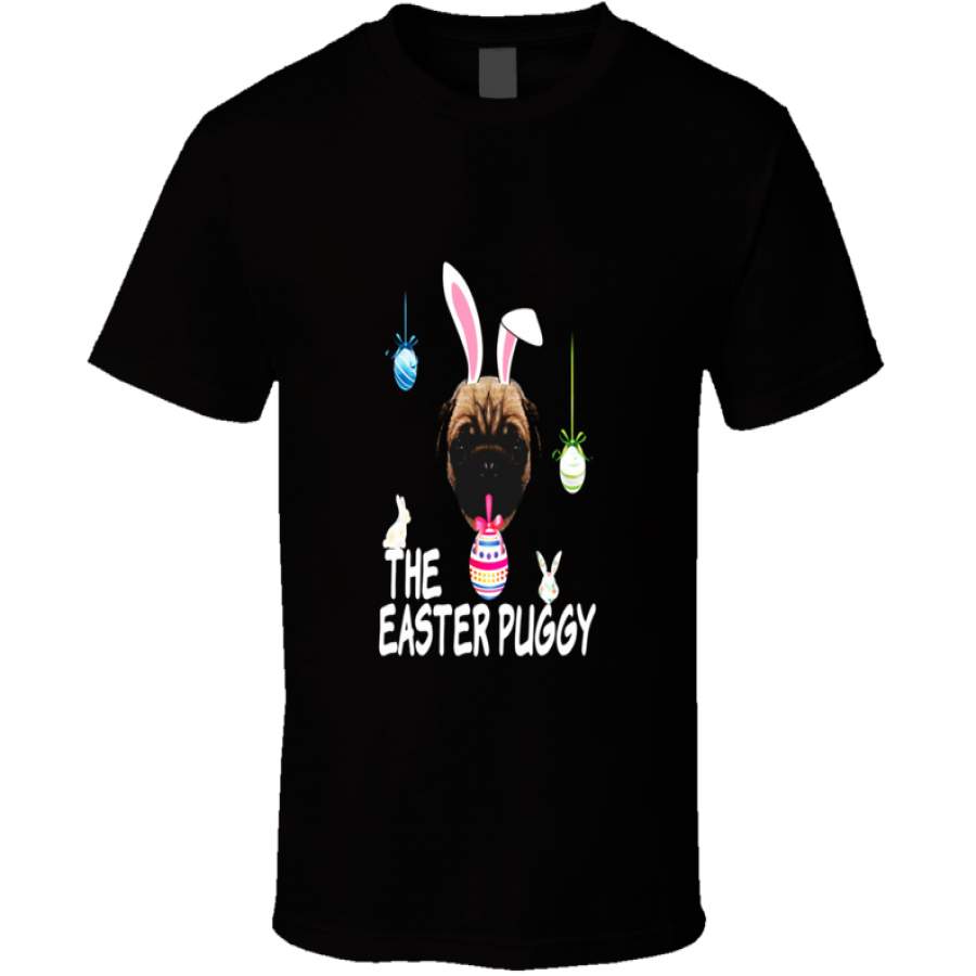 The Easter Shirt Puggy Pug Bunny Ears Dogs Pet Lovers Eggs T Shirt