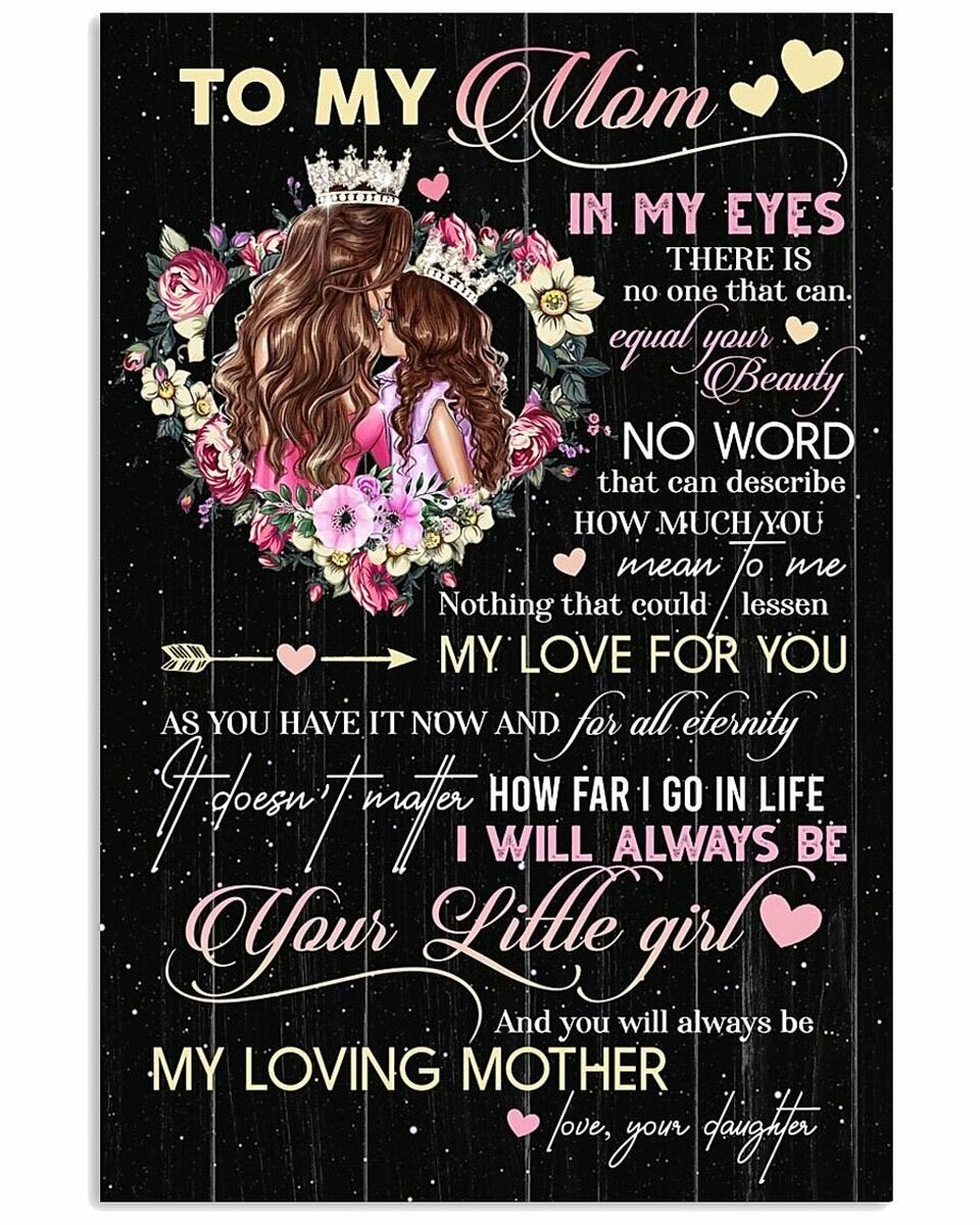 To My Mom,In My Eyes There Is No One That Can Equal Your Beauty,Portrait Poster & Canvas For Mother Family Birthday Home Decor Wall Art Visual Art