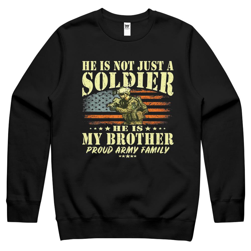 He Is Not Just A Soldier He Is My Brother Proud Army Family Crewneck Sweatshirt