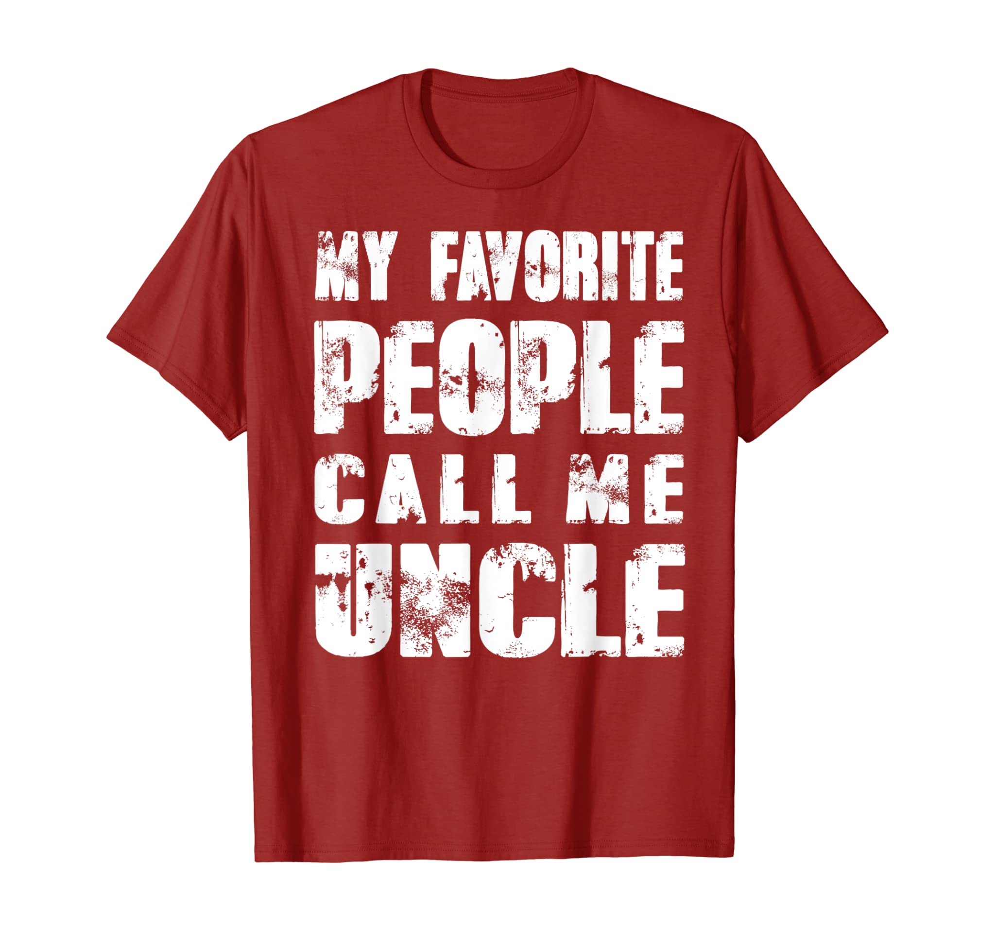 Mens Grandpa gifts Dad gifts My Favorite People Call Me Uncle T-Shirt