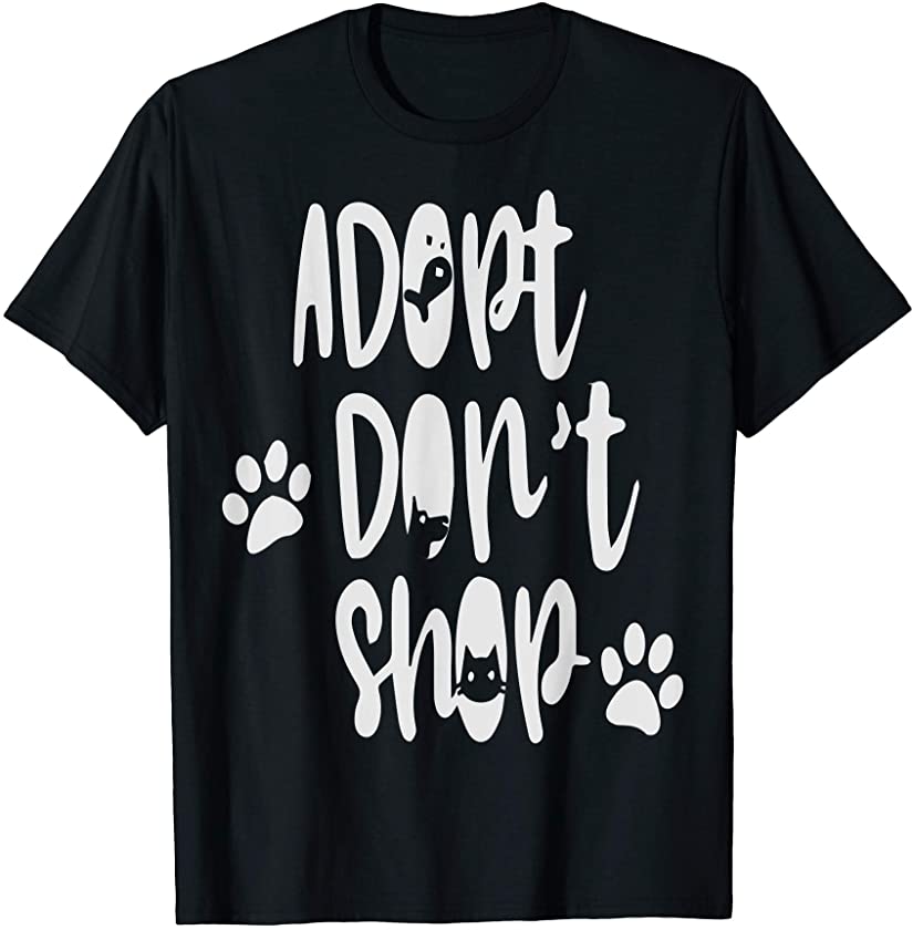 Adopt Don’t Shop Dog Cat & Fish Quote Adopt Animals T-Shirt