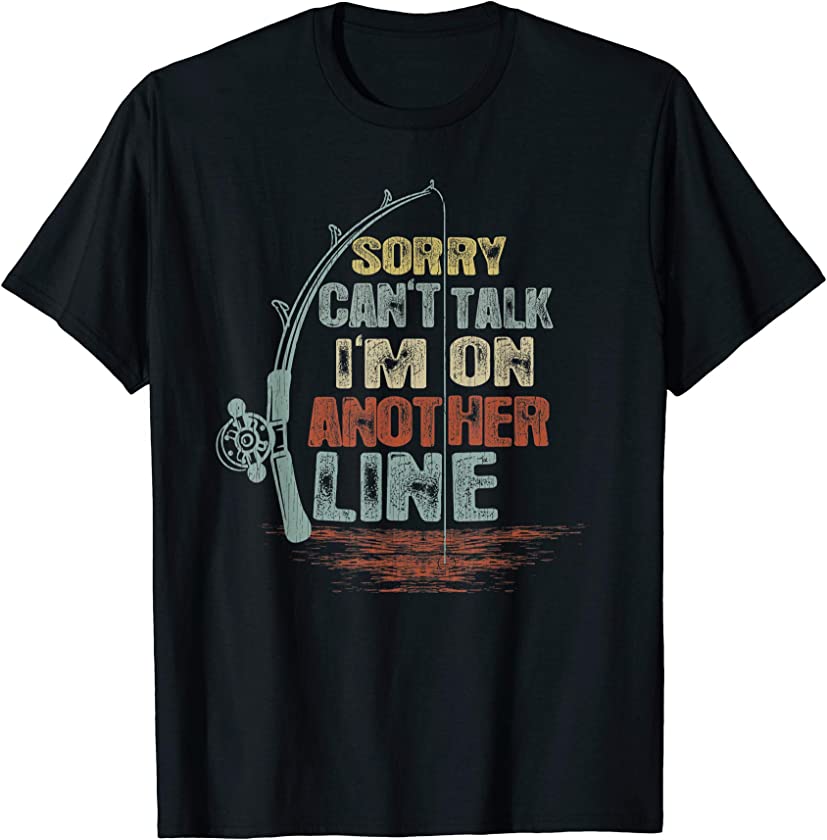 Vintage Sorry I Can’t Talk I’m On Another Line T-Shirt