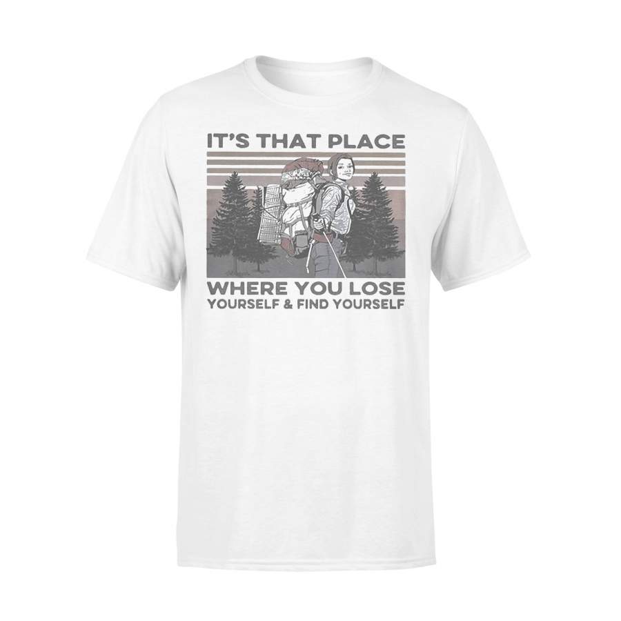 It’s That Place Where You Lose Yourself And Find Yourself Hiking Vintage T-shirt