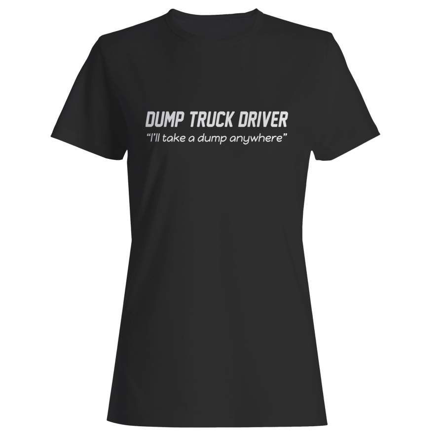 Dump Truck Driver Woman’s T-Shirt