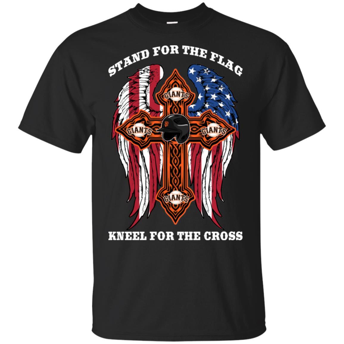 Stand For The Flag Kneel For The Cross San Francisco Giants Tshirt