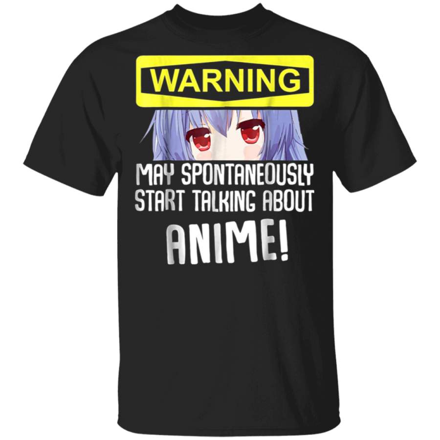 Warning May Spontaneously Talk About Anime T-Shirt