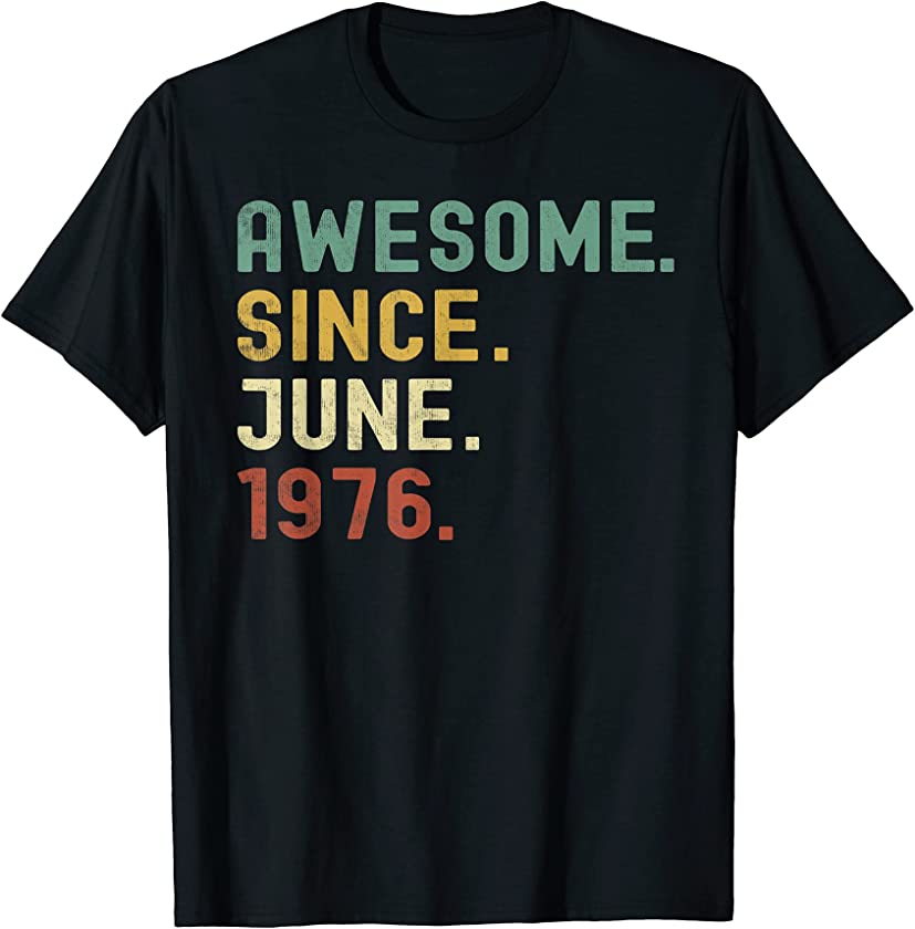 45th Birthday 45 Years Old Vintage Awesome Since June 1976 T-Shirt