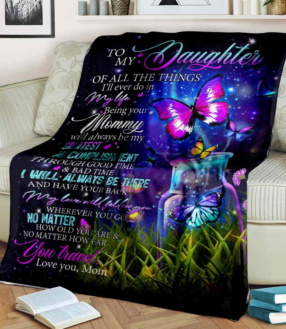 To my daughter of all the things ill ever do in Fleece Blanket