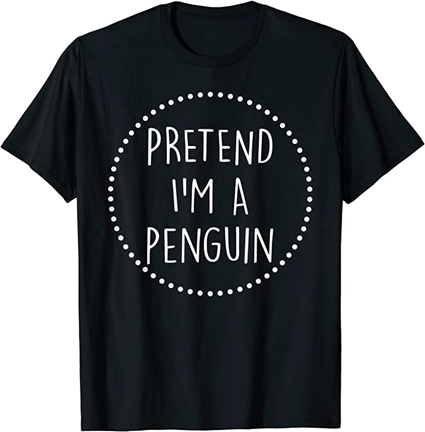 Pretend Im a Penguin Halloween Costume T-Shirt