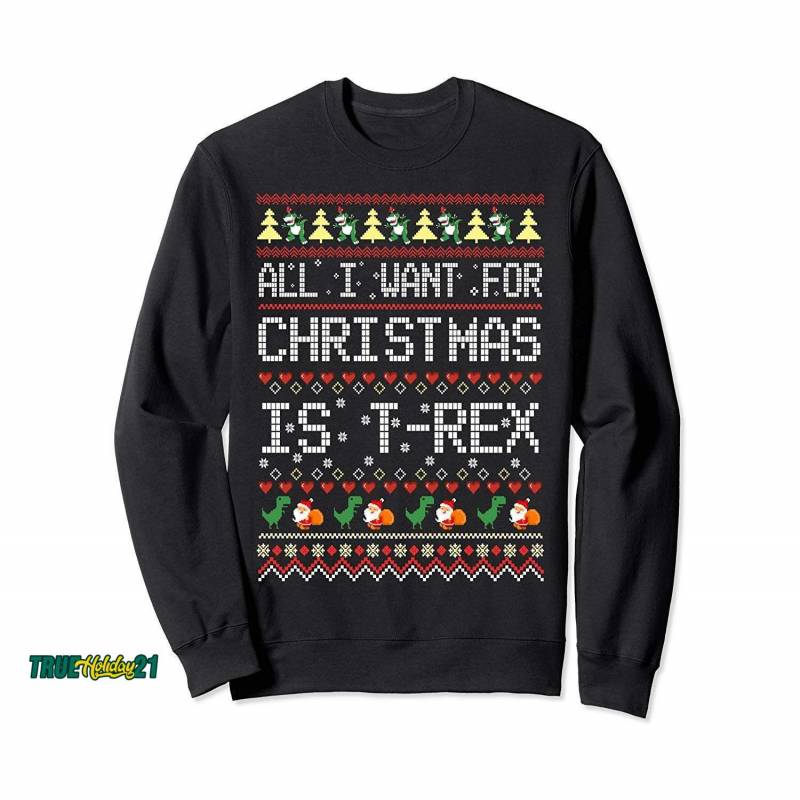 All I Want For Christmas Is A T-rex Animal Xmas Gift Kids Sweatshirt