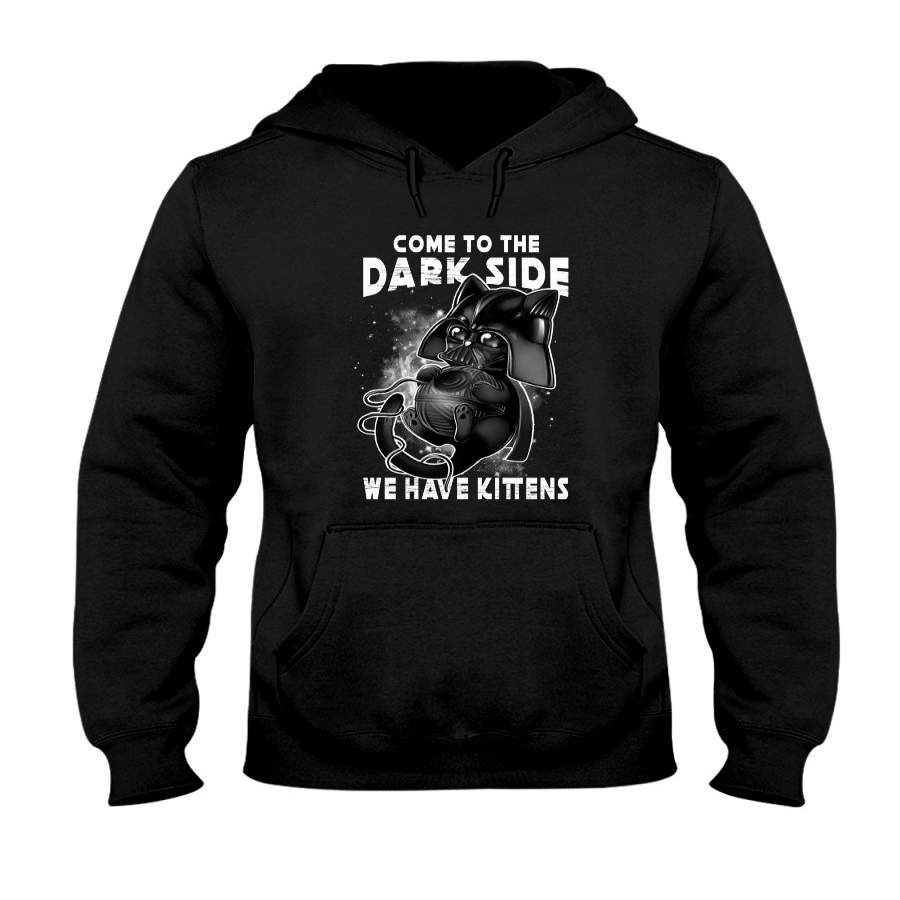 Come To The Dark Side We Have Kittens Hoodie