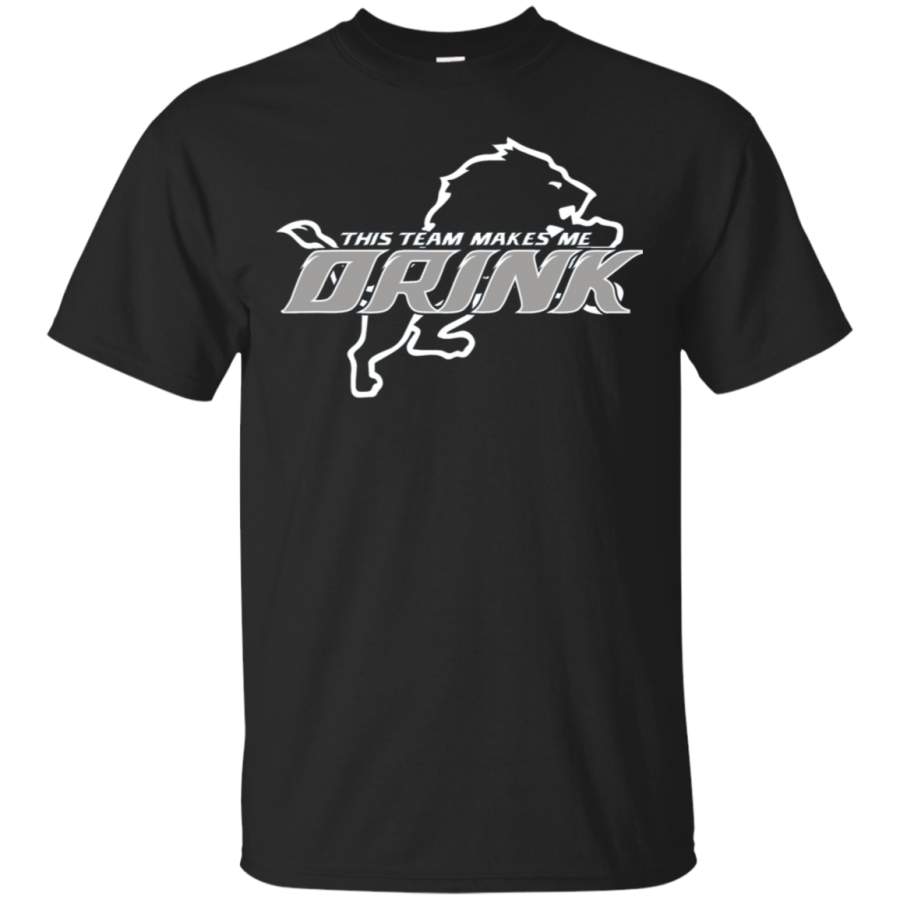 AGR Detroit Lions THIS TEAM MAKES ME DRINK T shirt