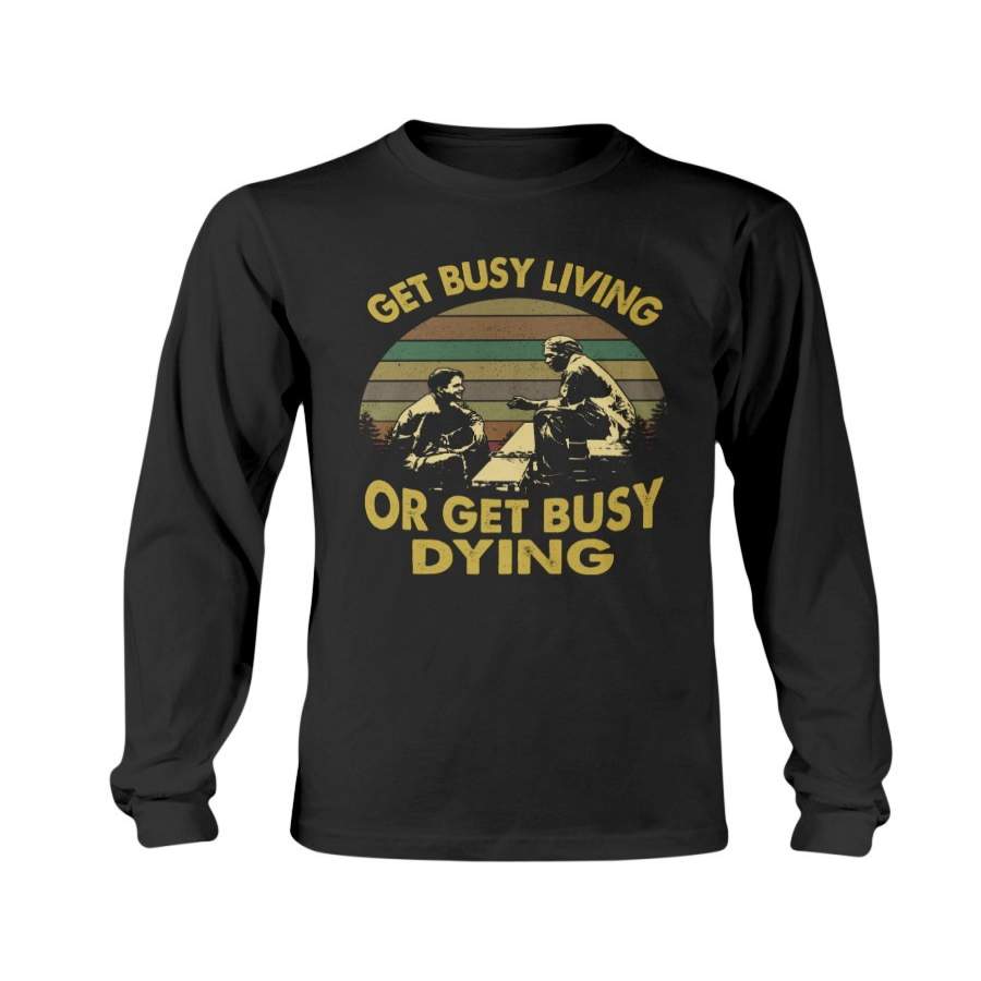 Vintage Get Busy Living or Get Busy Dying The Shawshank  longsleeve