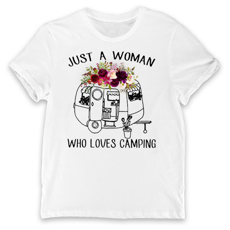 Just A Woman Who Loves Camping Shirt, Camping Shirt, Camper Shirt, Camping Lovers Shirt, Campervan Shirt, T-Shirt, Tee