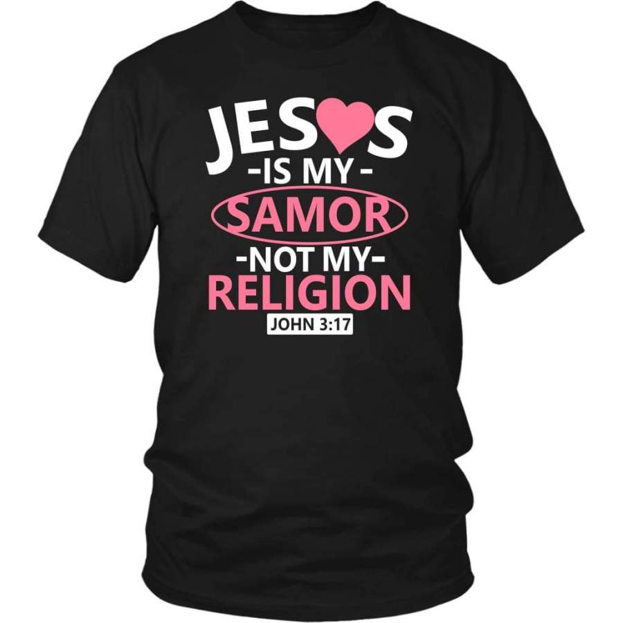 John 3:17 Jesus is my samor not my religion t-shirt | bible verse t-shirts