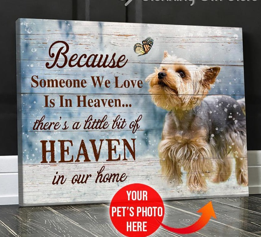Personalized Photo Upload Yourself, Relatives Custom Canvas, Poster Wall Art Yorkshire Terrier Wall Hanging Because Someone We Love Is In