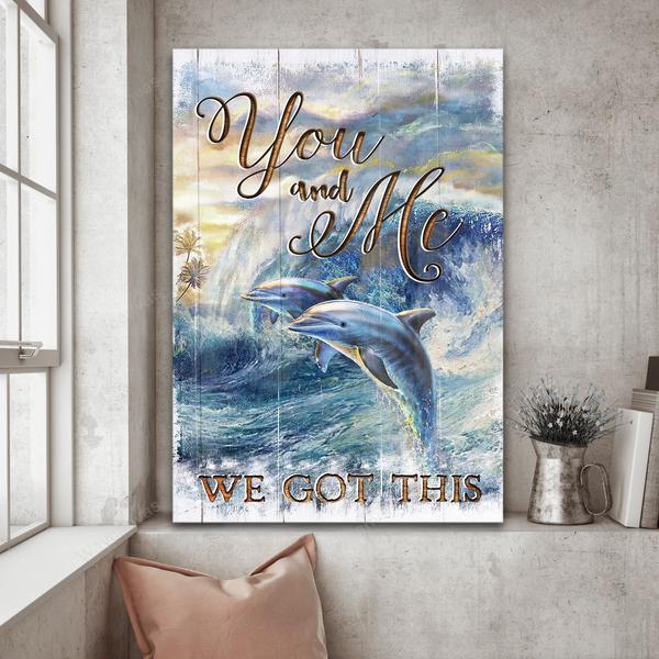 Dolphin – You And Me We Got It – Couple Portrait Canvas Print – Poster And Canvas Art Wall Decor