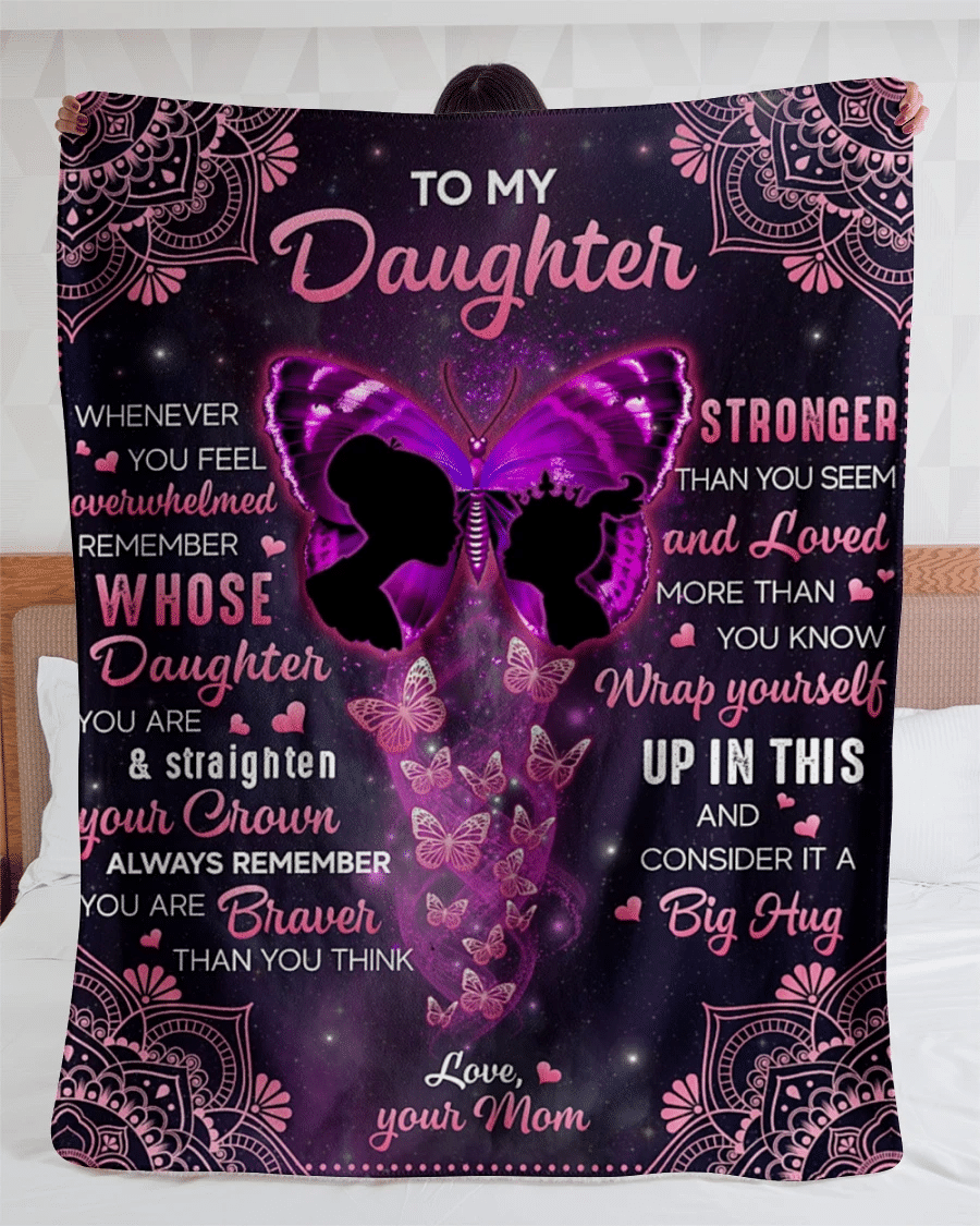 Butterfly Galaxy Mom To Daughter Whenever You Feel Overwhelmed Remember Whose Daughter You Are & Straighten Your Crown Sherpa Blanket