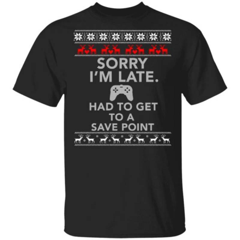 Sorry I’m Late Had To Get To Save A Point Gamer Ugly Christmas Sweater Hoodie Ls