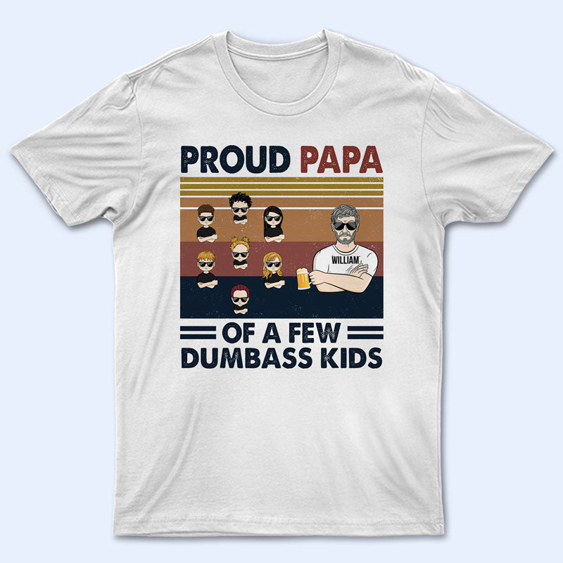 Proud Papa Of A Few Kids – Gift For Father & Grandpa – Personalized Custom T Shirt