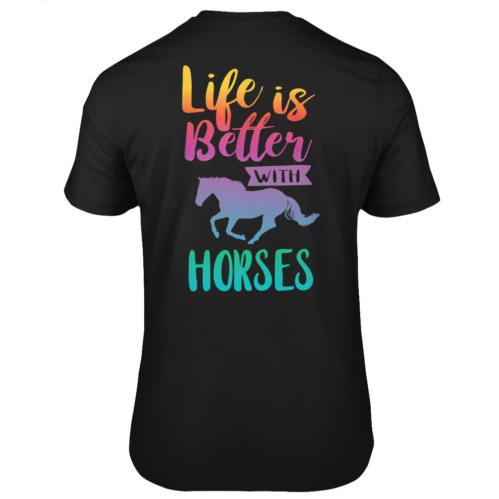 Cute Life Is Better With Horses Horseback Riding T Shirts Print On Back