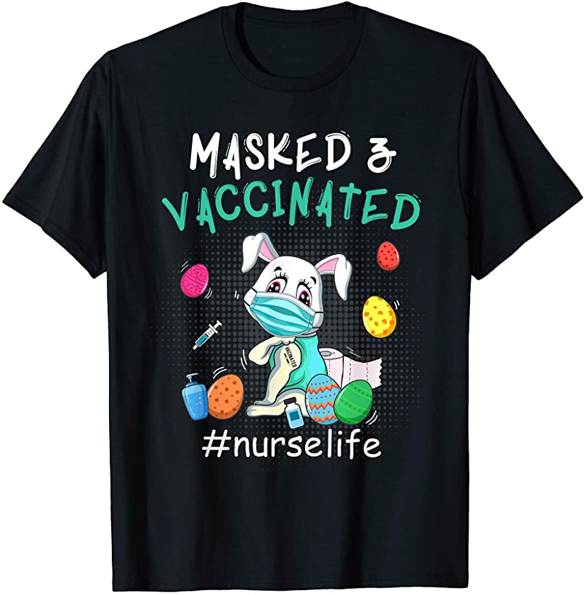 Vaccinated Masked Easter Day Bunny Nurse Life Healthcare T-Shirt