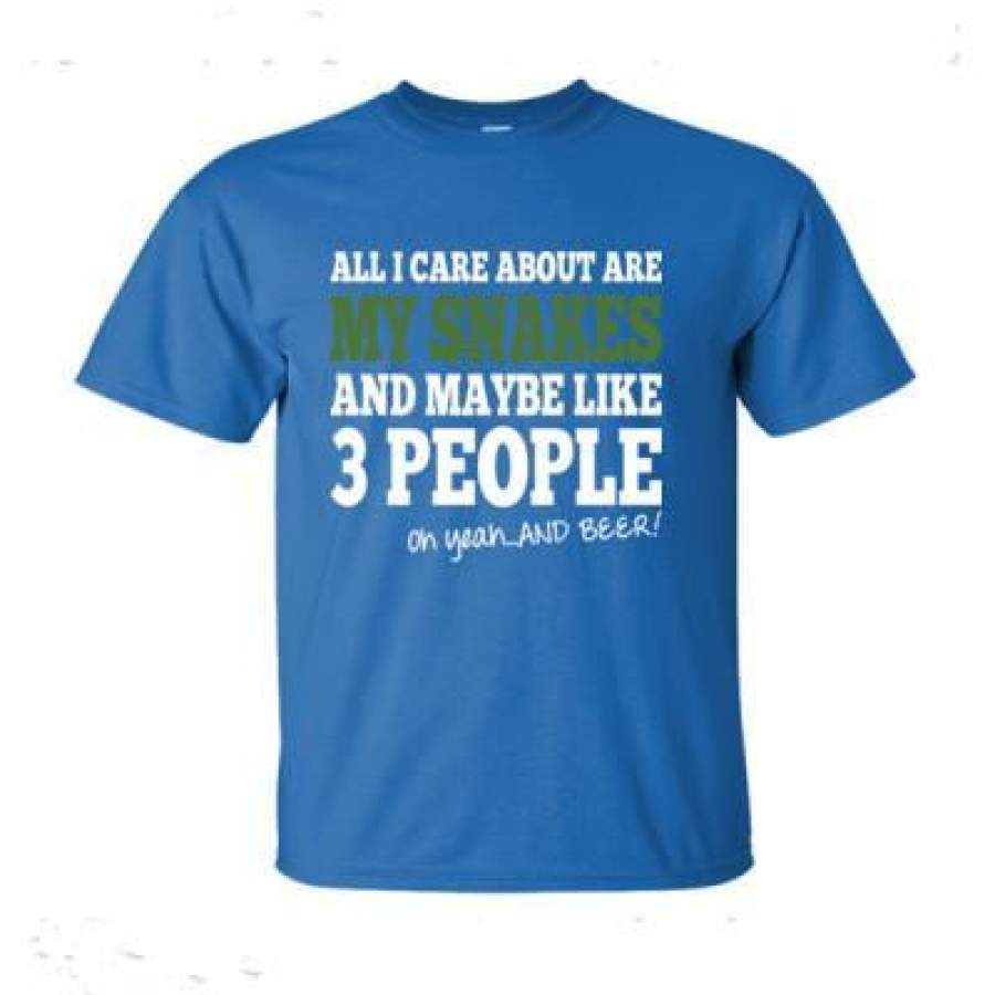 AGR All I Care About Is My Snakes And Maybe Like 3 People And Beer – Ultra-Cotton T-Shirt