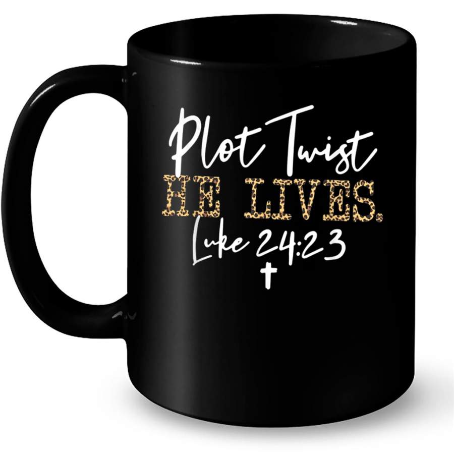 Plot Twist He Lives Jesus Is Alive Luke 24 23 Easter Leopard Gift Ideas for Christian Love Jesus Christ God Men and Women W – Coffee Black Mug