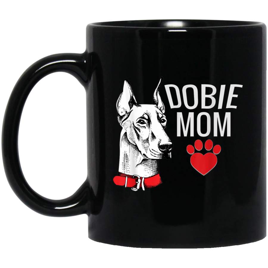 Dobie Mom Doberman Pinscher Dog Puppy  11 oz 15 oz Mug Black