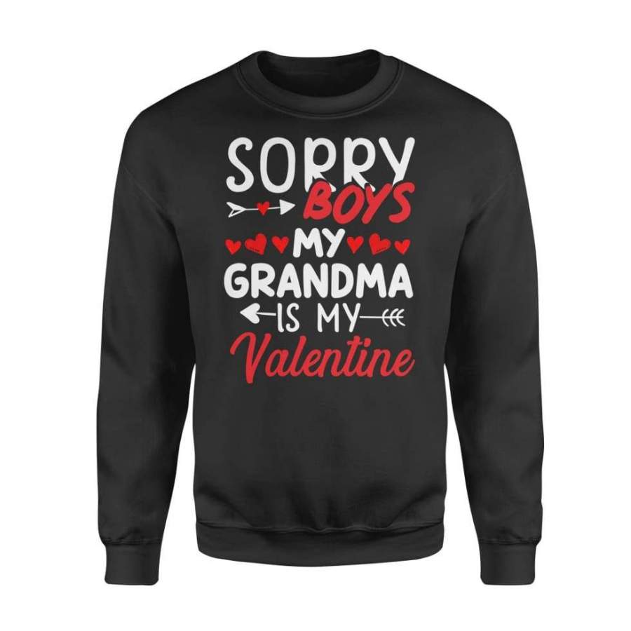 Sorry Boys My Grandma Is My Valentine – Standard Fleece Sweatshirt