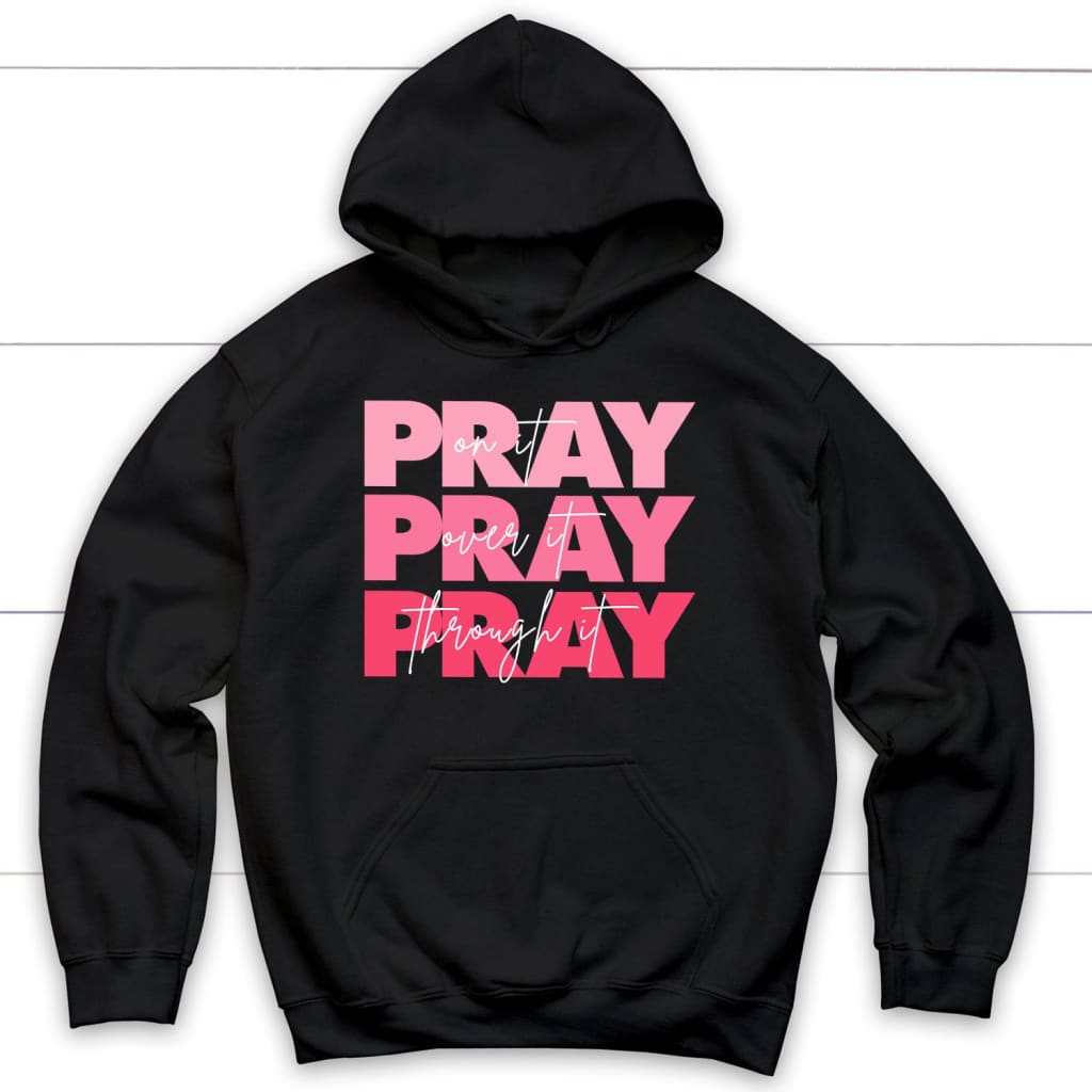 Pray On It Hoodie – Christian Hoodies