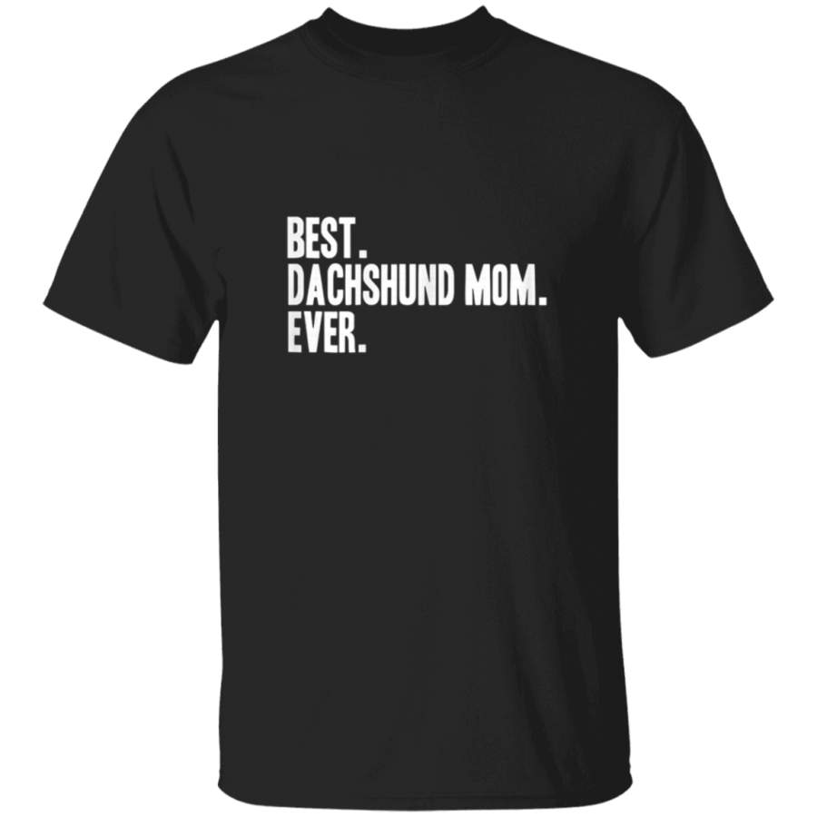 Best Dachshund Mom Ever Funny Pet Dog Shirt