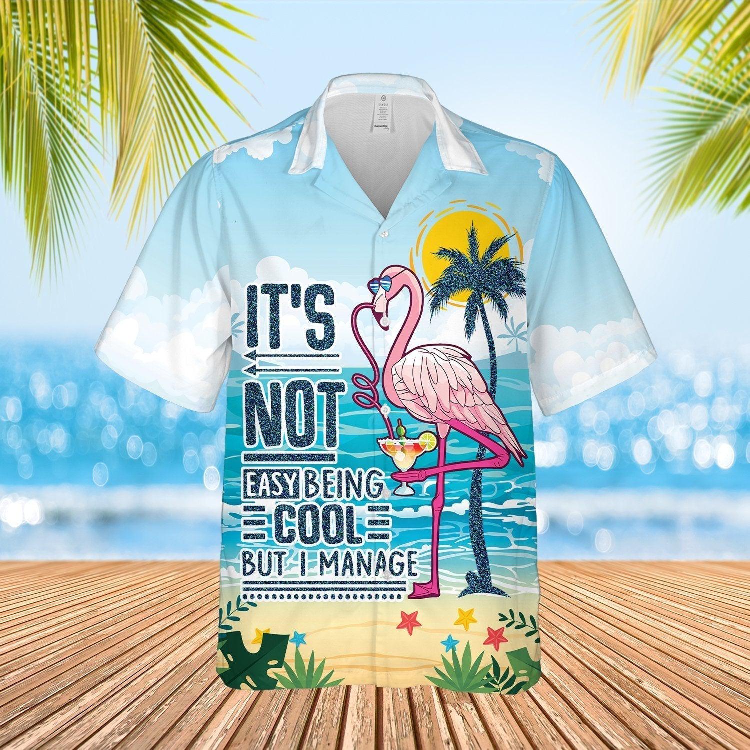 Flamingo Not Easy Being Cool But I Manage Hawaii Shirt For Men Women Ha56053