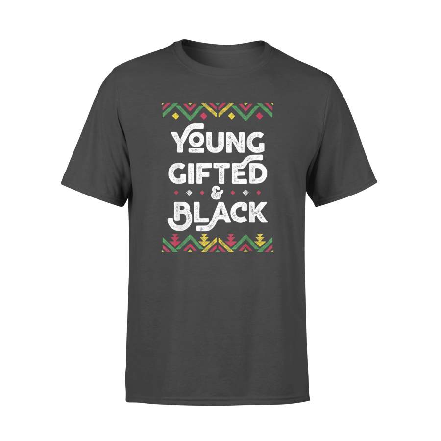 Young Gifted And Black Shirt African Black History Month T-Shirt – Standard T-shirt