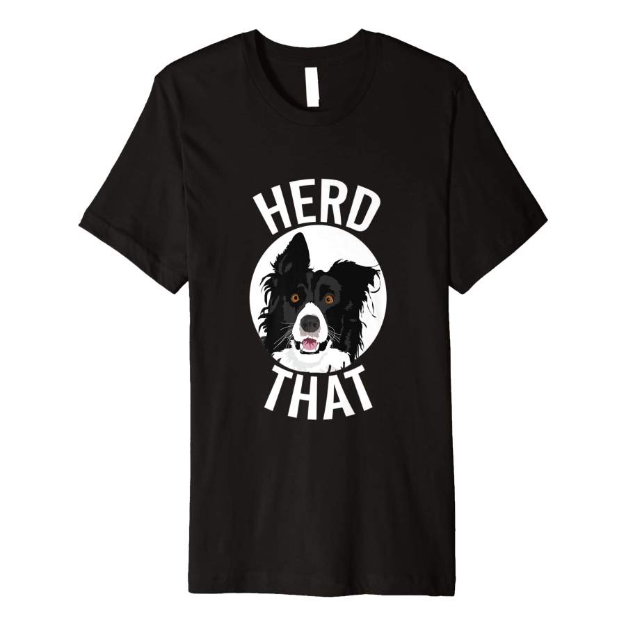 Wonderful Funny Herd That Border Collie Animal Lover Dog For Men and Women T-Shirt, Quotes T Shirt, Funny t shirt