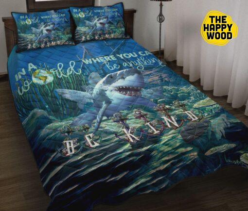 Shark In A World Where You Can Be Anything Be Kind Quilt Bed Set And Pillow Covers