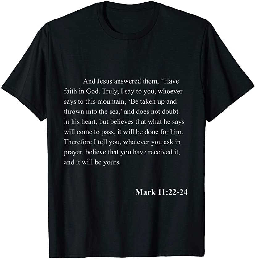 Bible Verse Bible Verse Mark 11:22-24 Christian Jesus Psalm T-Shirt