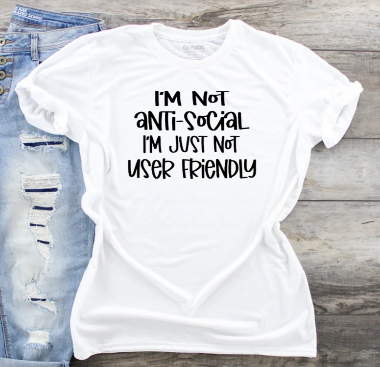 I’m Not Anti-Social I’m Just Not User Friendly Gift Standard/Premium T-Shirt