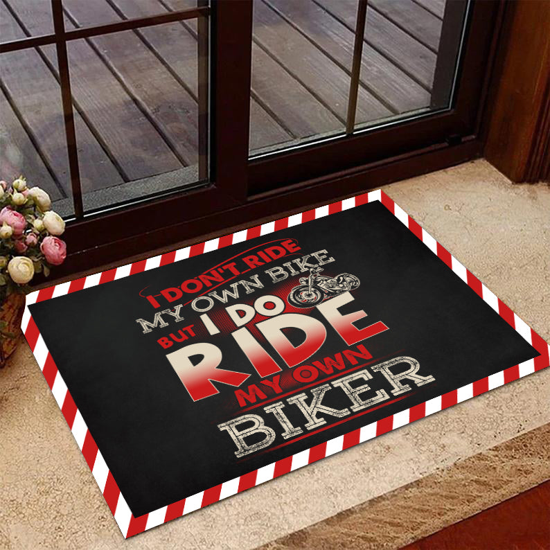 Welcome Rug, I Don’T Ride My Own Bike But I Do Ride My Own Biker Doormat, Housewarming Gift