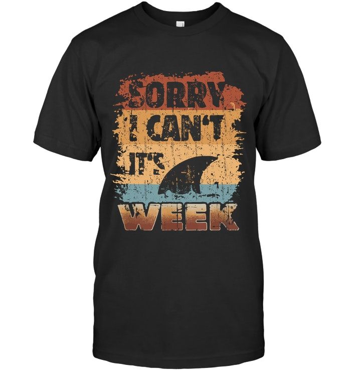 Sorry I Cant Its Week Ocean Sharks Week Vintage Retro Shirts