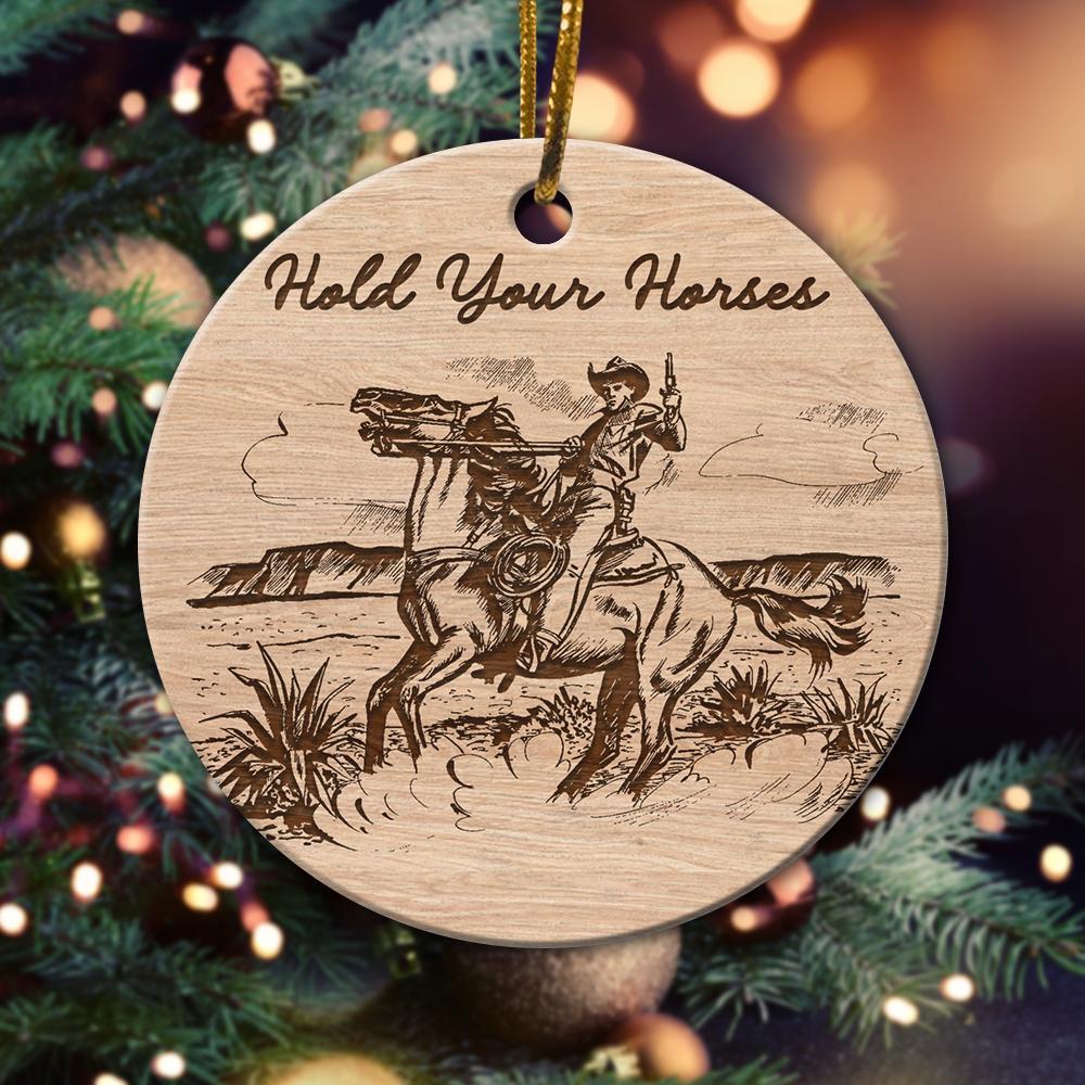 Hold Your Horses Ornament Christmas Ornament Christmas Gift Ideas Ceramic Circle Ornament