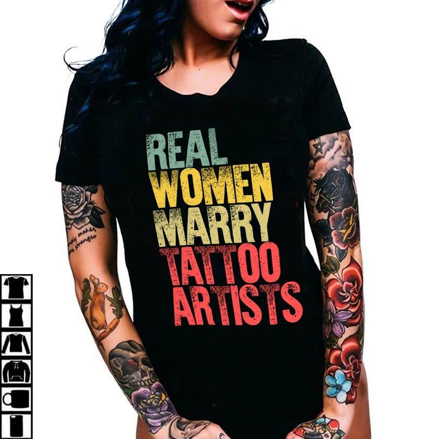 Real Women Marry Tattoo Artists Standard Women’s T-shirt