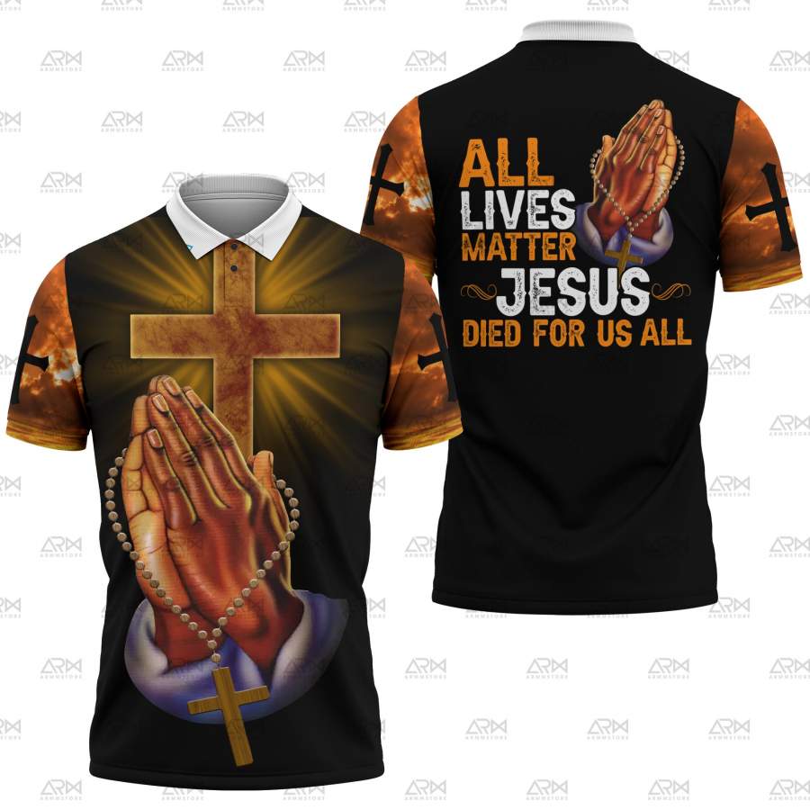 (POLO SHIRTS + T- SHIRTS) ALL LIVES MATTER JESUS DIED FOR US ALL