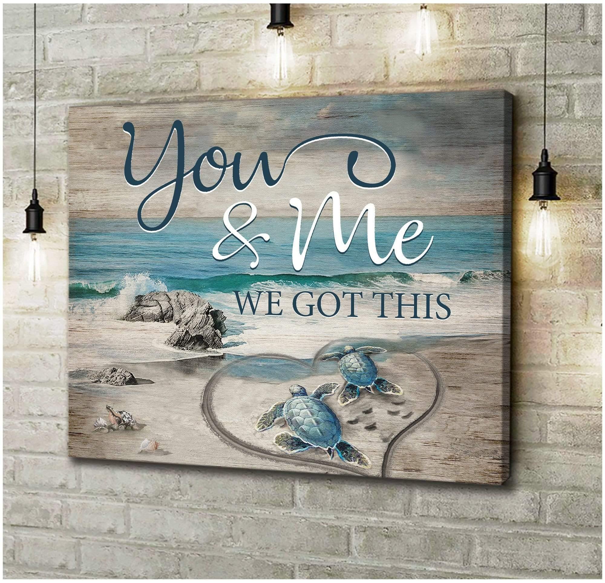 You & Me We Got This – Best Gift Idea, Gift For Home Decor, Gift For Family – Horizontal Canvas Matte Canvas Wall Art