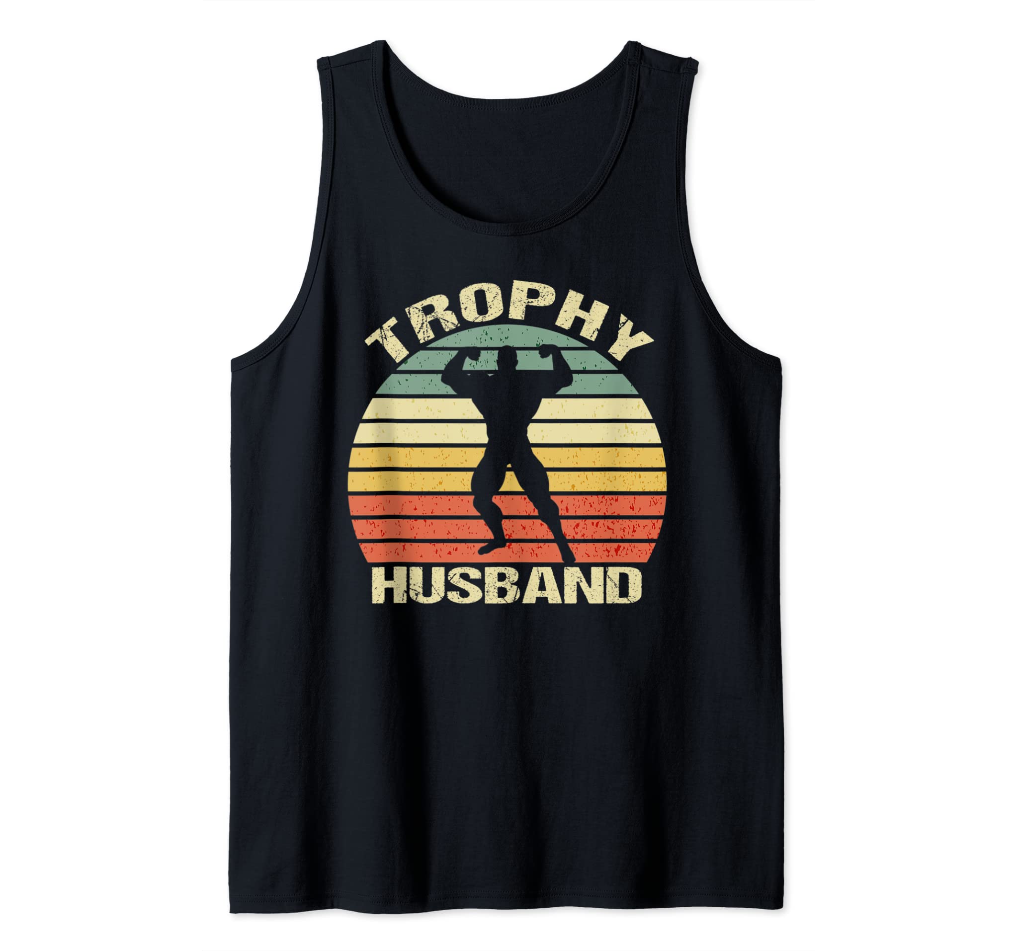 Trophy Husband Shirt Funny T-Shirt for Cool Father Dad or Pa Tank Top