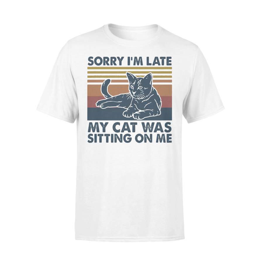 Sorry I’M Late My Cat Was Sitting On Me Vintage T-shirt