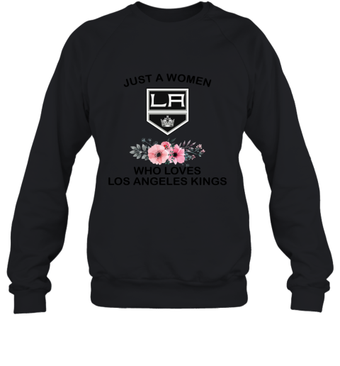 Just A Woman Who Loves Los Angeles Kings Hockey Sports 2D Sweatshirt