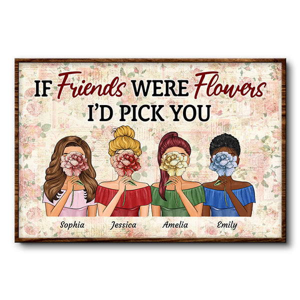 If Friends Were Flowers Best Friends – Bestie Bff Gift – Personalized Custom Poster