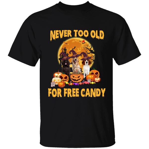 Never Too Old For Free Candy Personalized T-Shirt, Mug, Best Gifts For Dog Lovers And Halloween Occasion